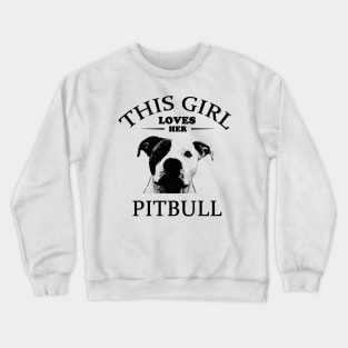 This Girl Loves Her Pit bull t-shirt Crewneck Sweatshirt